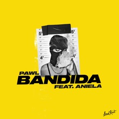 Pawl - Bandida feat Aniela