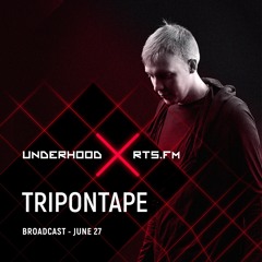 Tripontape UNDERHOOD x RTS.FM Moscow 27.06.2020