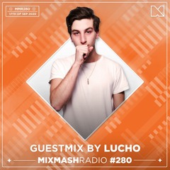 Laidback Luke Presents: Lucho Guest Mix | Mixmash Radio #280