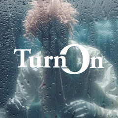 Turn on