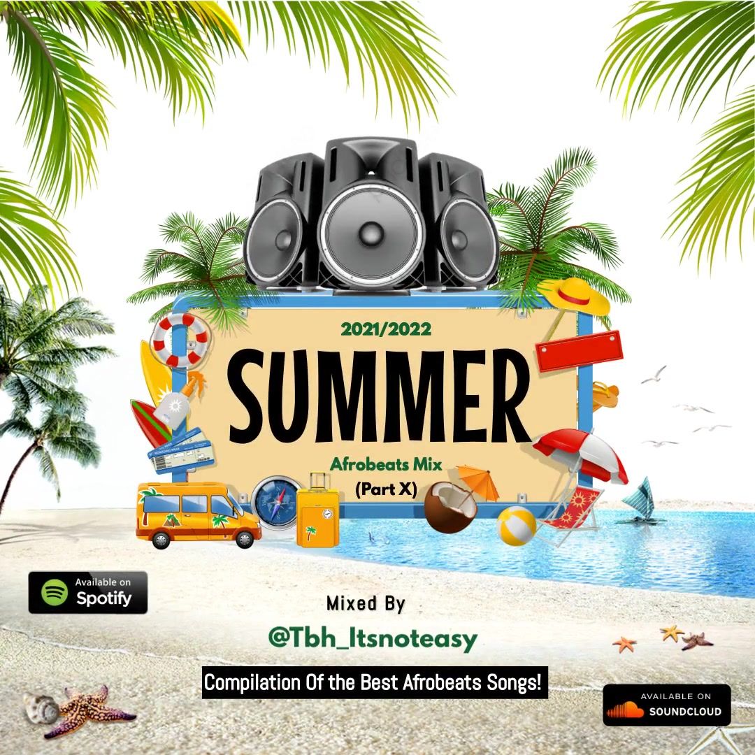 Download 2021/2022 Summer Afrobeats Mix Part X #ChilledVibes 🏝