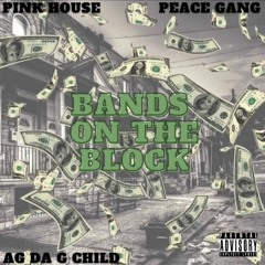 Peace Gang Ft. AG Da Genius Child - Bands On The Block