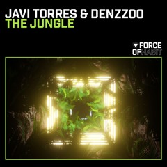 Javi Torres, Denzzoo - The Jungle (FORCE OF HABIT)