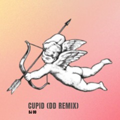 Cupid (DD House Remix)