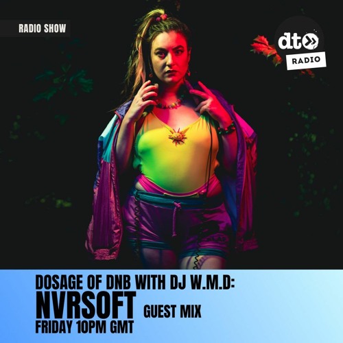 Dosage of DnB with DJ W.M.D: Nvrsoft Guest Mix