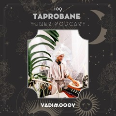 VADIMOOOV | TAPROBANE TUNES 109