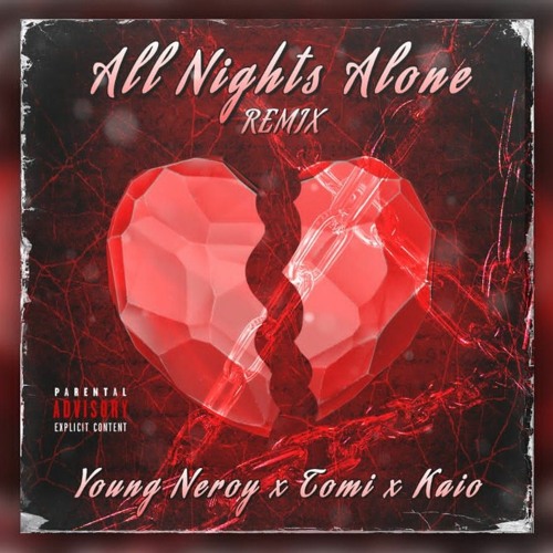 Yovng Neroy-All Nights Alone (RmX) Ft.TOMI, Kaio