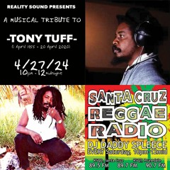 Santa Cruz Reggae Radio: Tony Tuff Tribute