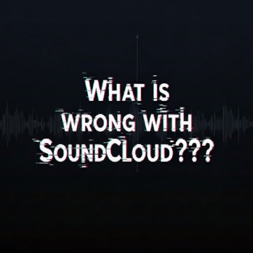 What's wrong with SouldCloud?