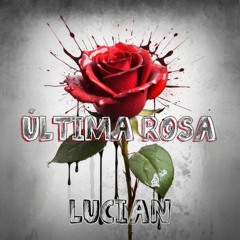 Última Rosa
