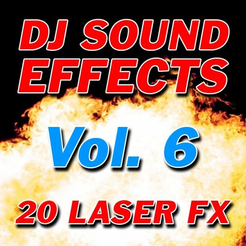 Stream DJ Sound Effects Pack Vol 6 Laser FX by DJ DROPS 24/7