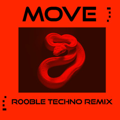 Move (R00BLE TECHNO REMIX)