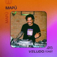 VeludoCast.05 || Mapù