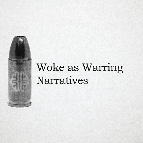 Woke as Warring Narratives