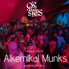 Alkemikal Munks - OE-AA-SIES - Monday Night @ Afrikaburn 2024