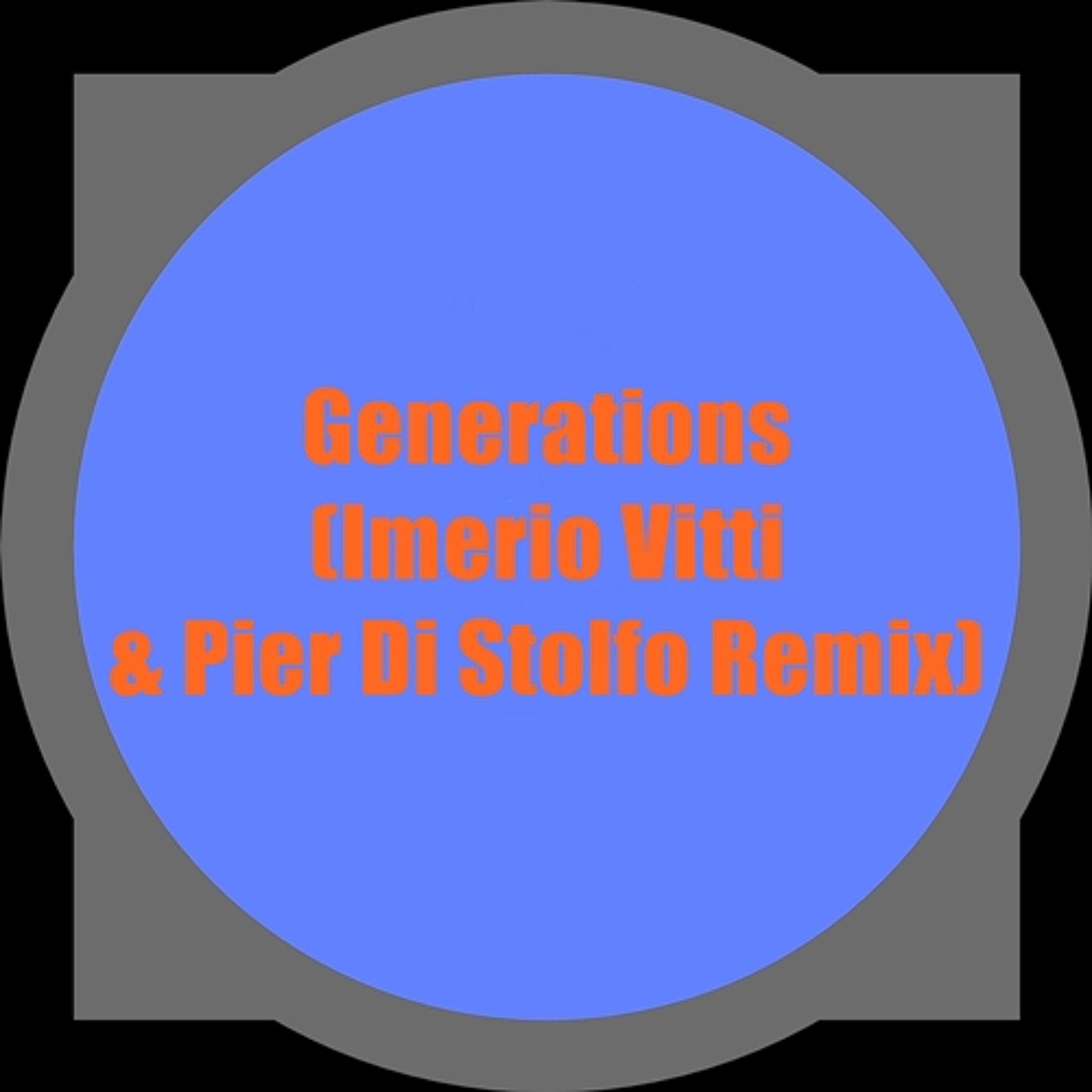 Briel Hollm, Gabriel Slick - Generations (Imerio Vitti , Pier Di Stolfo Remix) episode artwork