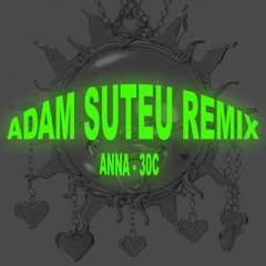 ANNA - 30°C (Adam Suteu Remix)