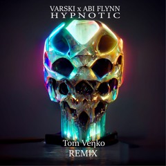 Varski x Abi Flynn - Hypnotic( ◈ Tom Veηko ◈ Remix )