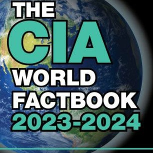 Stream [PDF] The CIA World Factbook 20232024 by Central Intelligence