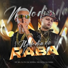 MC BG - MELODIA DA RABA - DJ PH DA SERRA - 2023 -