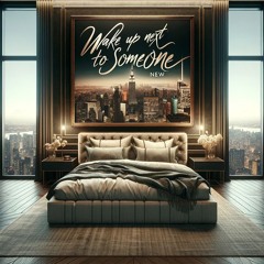 Wake Up Next To Someone New