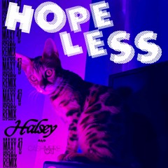 Hopeless (feat. Cashmere Cat) - maxy47 flip