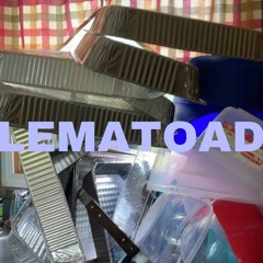LEMATOAD (Ft Jah & Yung Skittle)