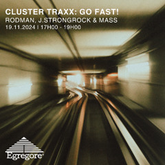 Cluster Traxx presents Go Fast! S4 - Rodman, J.Strongrock & Mass (Novembre 2024)