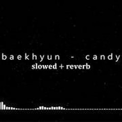 Baekhyun - Candy [slowed + reverb]