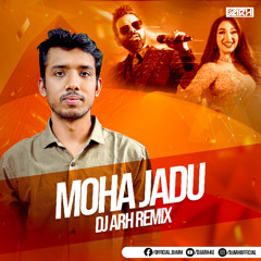 Moha Jadu (Remix) - DJ Arh