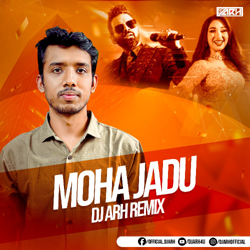 Moha Jadu (Remix) - DJ Arh