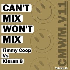 Can't Mix Won't Mix Vol 11 Featuring Kieran B