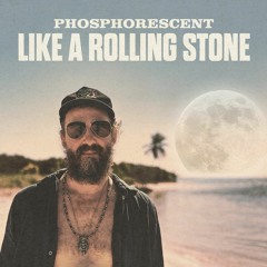 Phosphorescent - Like a Rolling Stone (Official Audio)