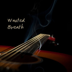 Wasted Breath
