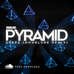 Dvbbs - Pyramids (Monblube Remix) | FREE DOWNLOAD