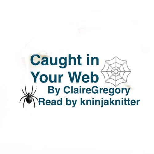 Caught in Your Web by ClaireGregory