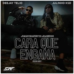 Deejay Telio Feat. Julinho KSD - Cara Que Engana [Juan Kasew X Jamituh Remix]