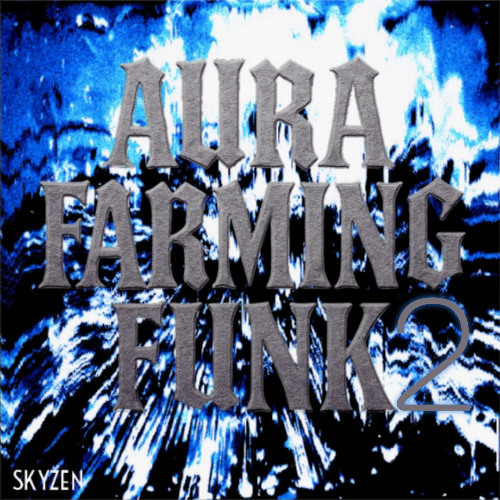 AURA FARMING FUNK 2
