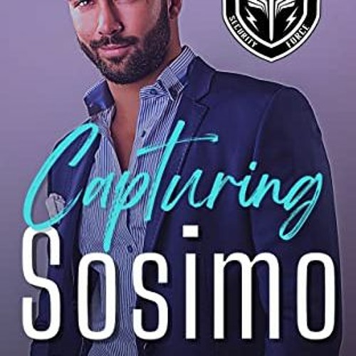 [ACCESS] EPUB KINDLE PDF EBOOK Capturing Sosimo (Stryker Security Force Book 2) by  Sara Blackard �