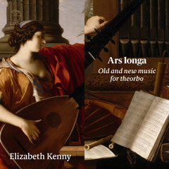 Ars longa: Old and new music for theorbo (Deluxe Version)