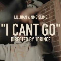 Lil Juan & NMG Slime - I Can’t Go