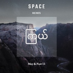 May x Past12 - Kyal (SPACE Remix)