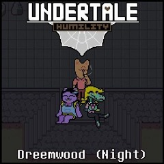 [Undertale Humility] Dreamwood Night