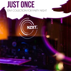 Just Once - EDM Collection For Party Night