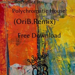 FREE DOWNLOAD:Rodriguez Jr.Polychromic House (Ori B. Remix)
