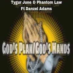 Tygur June and Phantom Law feat. Danzel Adams-God's Plan.mp3