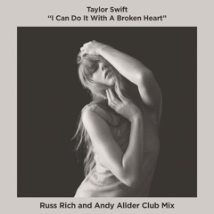 Taylor Swift - I Can Do It with a Broken Heart (Russ Rich and Andy Allder Club Mix)