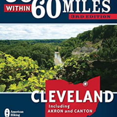 [Download] KINDLE 💜 60 Hikes Within 60 Miles: Cleveland: Including Akron and Canton