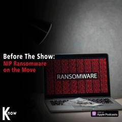 NIP Ransomware - Before the Show #279