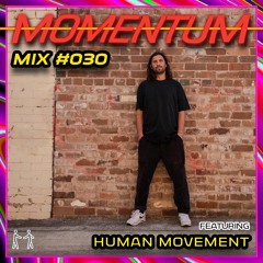 Momentum Mix #030 - Ft. Human Movement